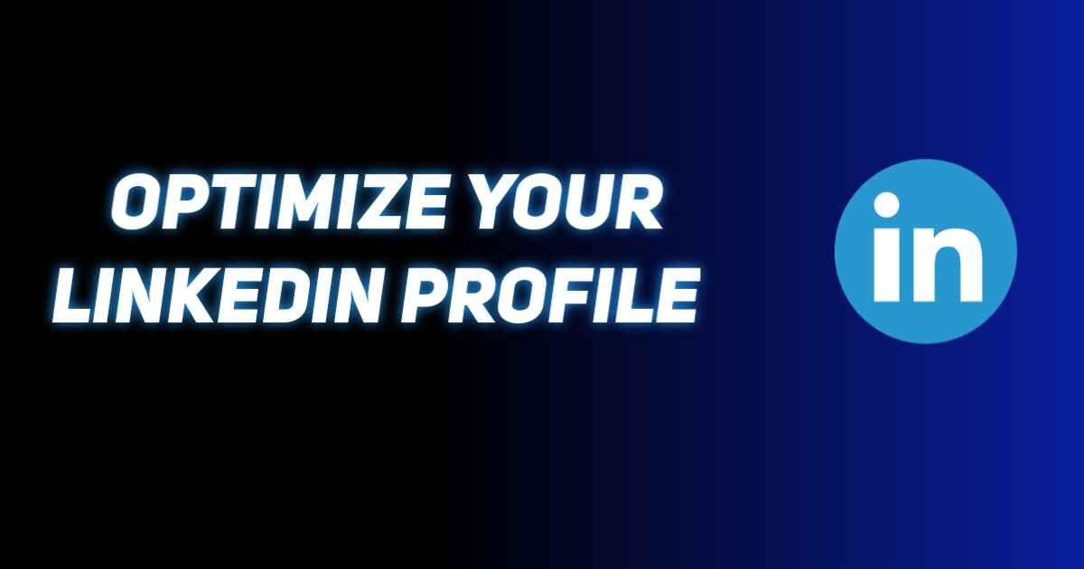 10 Proven Strategies to Optimize Your LinkedIn Profile for Maximum Visibility