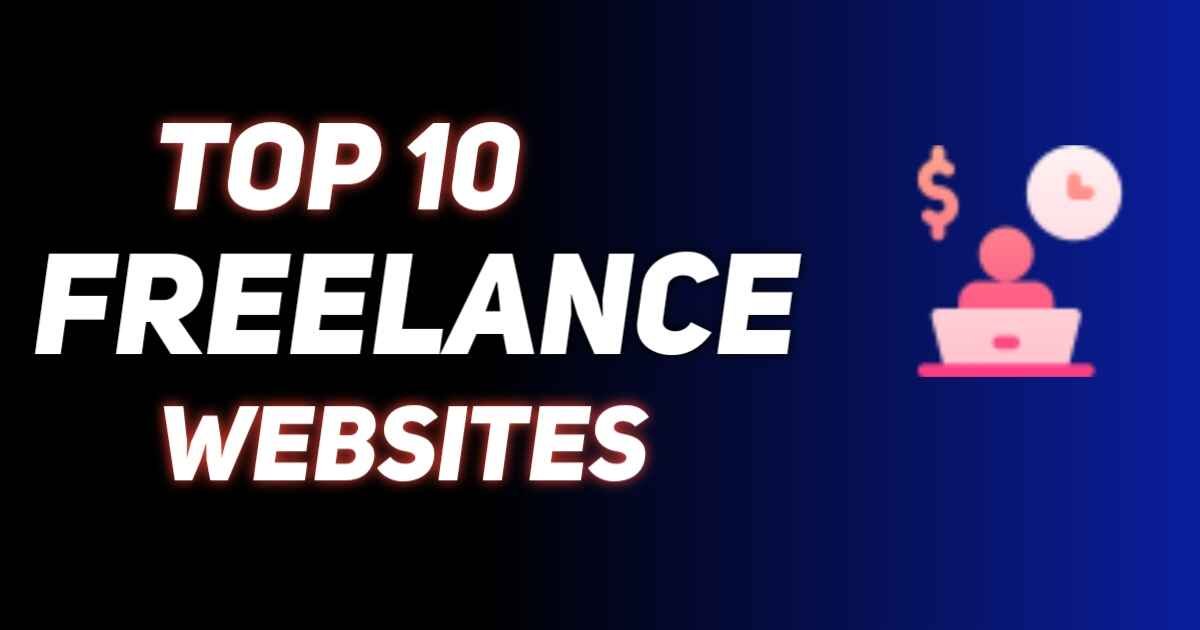 10 Top Freelance Websites You Should Know About