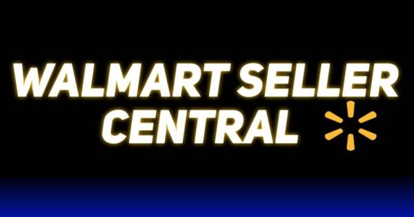 Mastering Walmart Seller Central | A Step-by-Step Guide to Approval